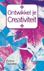 ONTWIKKEL JE CREATIVITEIT 9789055991389 E. Gnodde, Verzenden, Zo goed als nieuw, E. Gnodde