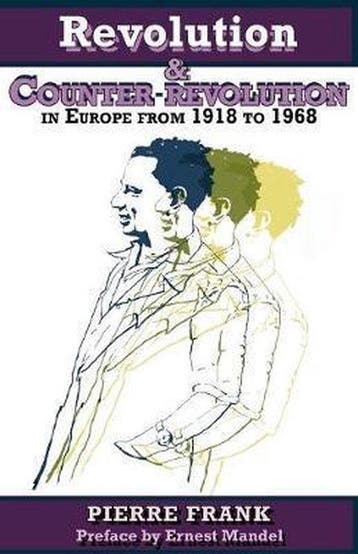 Revolution and Counterrevolution in Europe From 1918 to 1968, Verzenden, Pierre Frank