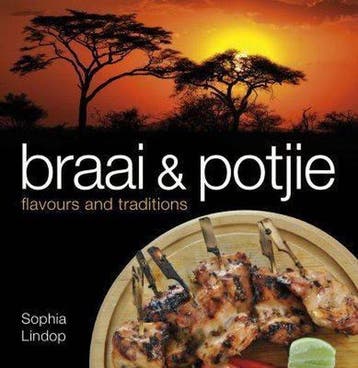 Braai and Potjie Flavours and Traditions 9781431422012, Verzenden, Zo goed als nieuw, Sophia Lindop