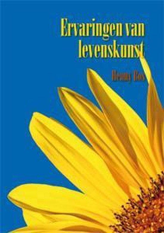 Ervaringen van levenskunst 9789463280709 Henny Bos, Boeken, Esoterie en Spiritualiteit, Zo goed als nieuw, Verzenden