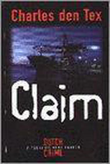 Claim / Dutch crime 9789035118935 Charles den Tex, Verzenden, Charles den Tex