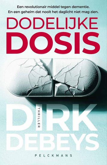 Dodelijke dosis 9789462348479 Dirk Debeys, Verzenden, Dirk Debeys