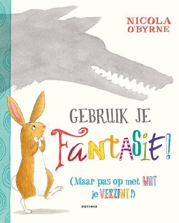 Gebruik je fantasie! 9789025759735 Nicola OByrne, Boeken, Verzenden, Gelezen, Nicola O'Byrne