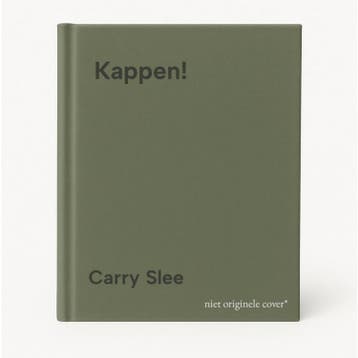 Kappen! 9789085640417 Carry Slee, Verzenden, Zo goed als nieuw, Carry Slee