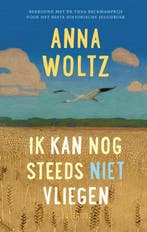 Ik kan nog steeds niet vliegen 9789045125190 Anna Woltz, Boeken, Verzenden, Zo goed als nieuw, Anna Woltz