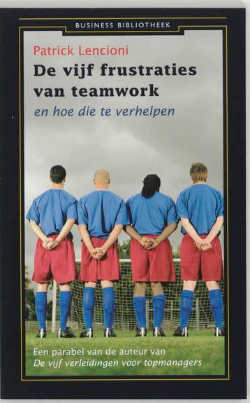 De vijf frustraties van teamwork / Business bibliotheek, Verzenden, P. Lencioni