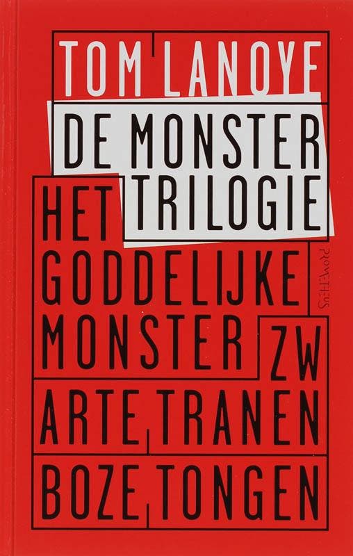 De monstertrilogie 9789044610413 Tom Lanoye, Boeken, Romans, Zo goed als nieuw, Verzenden