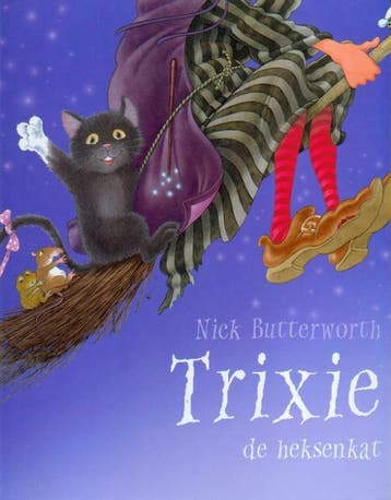 Trixie de heksenkat 9789053417843 Nick Butterworth, Verzenden, Gelezen, Nick Butterworth
