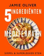 5 Ingredienten Mediterraan 9789043929363 Jamie Oliver, Boeken, Verzenden, Nieuw, Jamie Oliver
