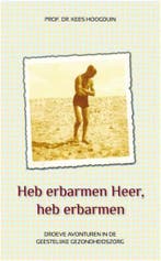 Heb erbarmen Heer, heb erbarmen 9789492096012 Kees Hoogduin, Verzenden, Zo goed als nieuw, Kees Hoogduin