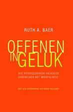 Oefenen in geluk 9789057124129 Ruth A. Baer, Verzenden, Ruth A. Baer