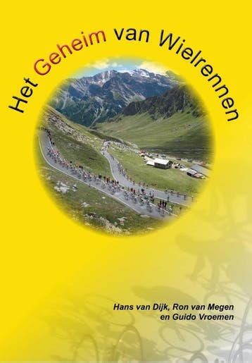 Het geheim van wielrennen 9789082106947 Hans van Dijk, Verzenden, Gelezen, Hans van Dijk