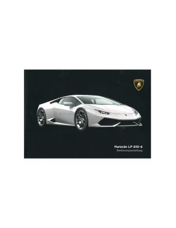 2014 LAMBORGHINI HURACAN LP 610-4 INSTRUCTIEBOEKJE DUITS, Ophalen of Verzenden