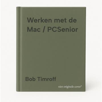 Werken met de Mac / PCSenior 9789059405257 Bob Timroff, Verzenden, Bob Timroff