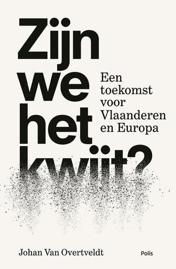 Zijn we het kwijt? 9789463104517 Johan Van Overtveldt, Verzenden, Johan Van Overtveldt