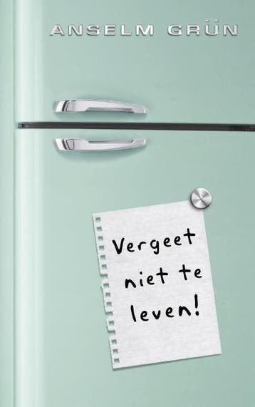 Vergeet niet te leven! 9789025904685 Anselm Grün, Boeken, Verzenden, Zo goed als nieuw, Anselm Grün