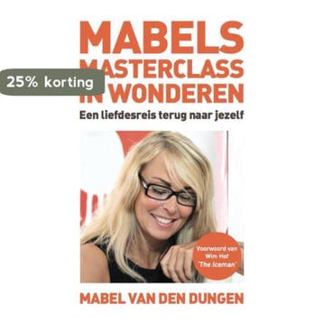 Mabels masterclass in wonderen 9789491442872, Verzenden, Zo goed als nieuw, Mabel van den Dungen