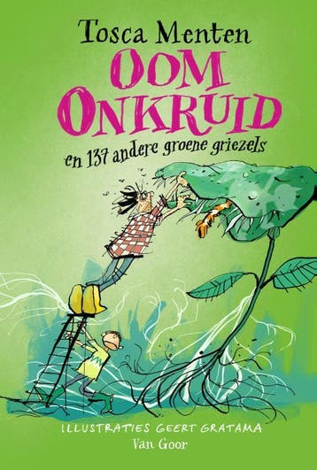Oom Onkruid en 137 andere groene griezels 9789000382620, Boeken, Verzenden, Gelezen, Tosca Menten