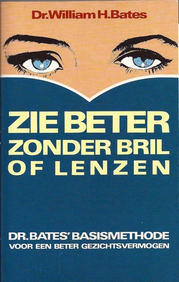 Zie beter zonder bril of lenzen 9789061341994 Bates, Verzenden, Gelezen, Bates