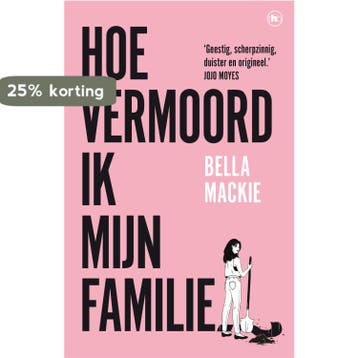 Hoe vermoord ik mijn familie? 9789044366587 Bella Mackie, Verzenden, Gelezen, Bella Mackie