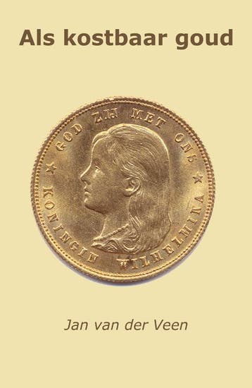 Als kostbaar goud 9789462037083 Jan van der Veen, Verzenden, Zo goed als nieuw, Jan van der Veen