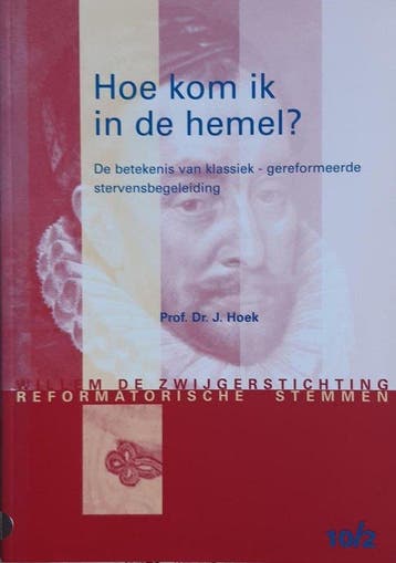 Hoe kom ik in de hemel? De betekenis van, Verzenden, Zo goed als nieuw, Prof. Dr. J.Hoek