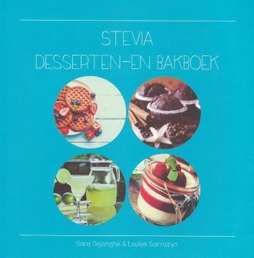 Stevia desserten- en bakboek 9789059274129 Sara Dejonghe, Verzenden, Sara Dejonghe