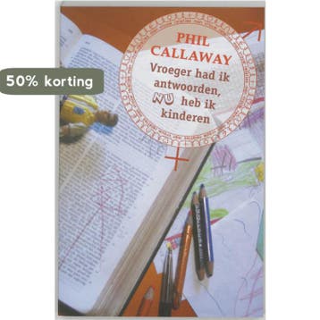 Vroeger had ik antwoorden, NU heb ik kinderen / Man, vrouw &, Verzenden, Zo goed als nieuw, P. Callaway