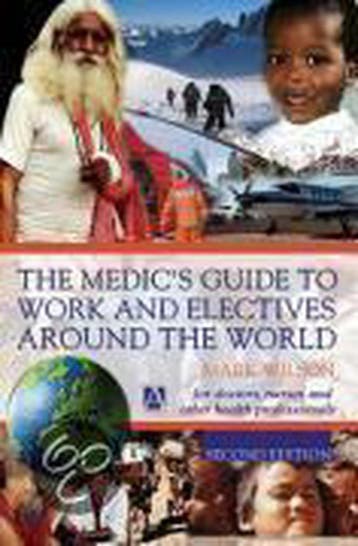 The Medics Guide to Work and Electives around the, Verzenden, Dr Mark Wilson