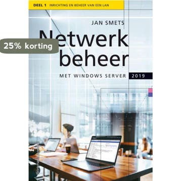 Netwerkbeheer met Windows Server 2019 deel 1 Inrichting en, Verzenden, Jan Smets