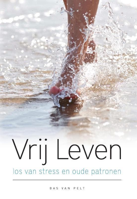 Vrij Leven 9789090316604 Bas van Pelt, Boeken, Psychologie, Gelezen, Verzenden
