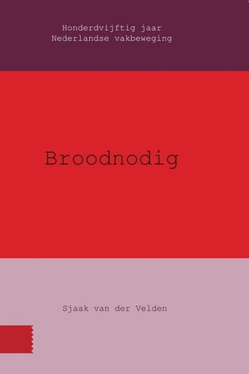 Broodnodig 9789085551102 Sjaak van der Velden, Verzenden, Gelezen, Sjaak van der Velden