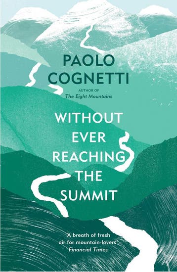 Without Ever Reaching the Summit 9781529925432, Verzenden, Zo goed als nieuw, Paolo Cognetti
