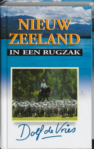 Nieuw Zeeland in een rugzak 9789041023209 Dolf De Vries, Verzenden, Zo goed als nieuw, Dolf De Vries