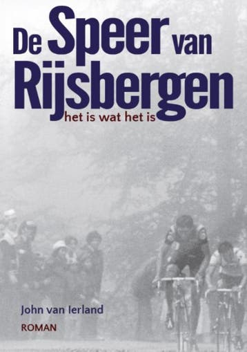 De Speer van Rijsbergen 9789081667685 John van Ierland, Verzenden, John van Ierland