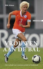 Vrouwen aan de bal / Amstel Sport 9789048200450 Mik Schots, Verzenden, Mik Schots