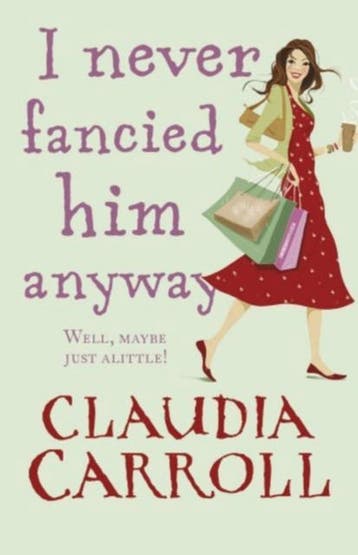 I Never Fancied Him Anyway 9781848270077 Claudia Carroll, Verzenden, Claudia Carroll