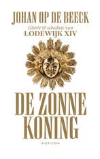 De zonnekoning 9789492626172 Johan Op de Beeck, Boeken, Verzenden, Gelezen, Johan Op de Beeck