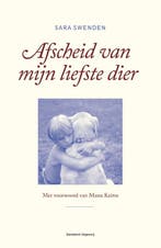 Afscheid van mijn liefste dier 9789002252174 Sara Swenden, Boeken, Verzenden, Zo goed als nieuw, Sara Swenden