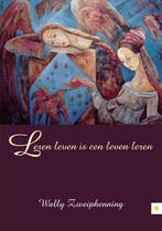 Leren leven is een leven leren 9789048414482, Verzenden, Wally Zweiphenning