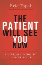 Patient Will See You Now 9780465054749 Eric Topol, Verzenden, Eric Topol
