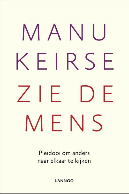 Zie de mens 9789401417907 Manu Keirse, Boeken, Psychologie, Gelezen, Verzenden