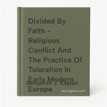 Divided By Faith - Religious Conflict And The Practice Of, Verzenden, Zo goed als nieuw, Benjamin J. Kaplan