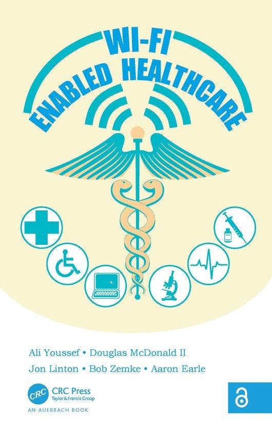 Wi-Fi Enabled Healthcare 9781466560406 Ali Youssef, Boeken, Taal | Engels, Gelezen, Verzenden