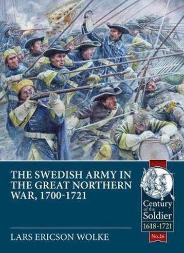 The Swedish Army of the Great Northern War, 1700-1721, Verzenden, Lars Ericson Wolke
