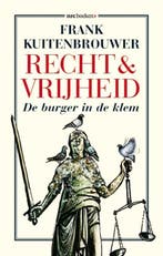 Recht en vrijheid 9789079985166 Frank Kuitenbrouwer, Verzenden, Frank Kuitenbrouwer