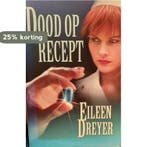 Dood op recept 9789064932540 E. Dreyer, Verzenden, Gelezen, E. Dreyer