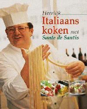 Heerlijk Italiaans koken met Sante de Santis - De Sanctis, Verzenden, Nieuw