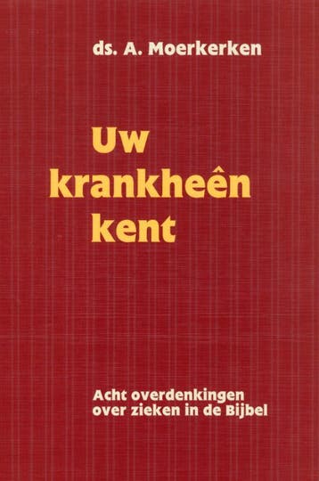Uw krankheen kent 9789033110689 A. Moerkerken, Verzenden, Zo goed als nieuw, A. Moerkerken