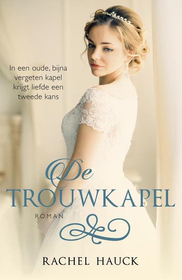 De trouwkapel 9789029726474 Rachel Hauck, Verzenden, Rachel Hauck